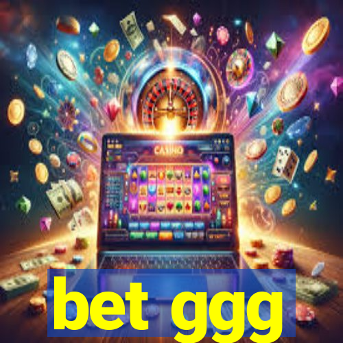 bet ggg